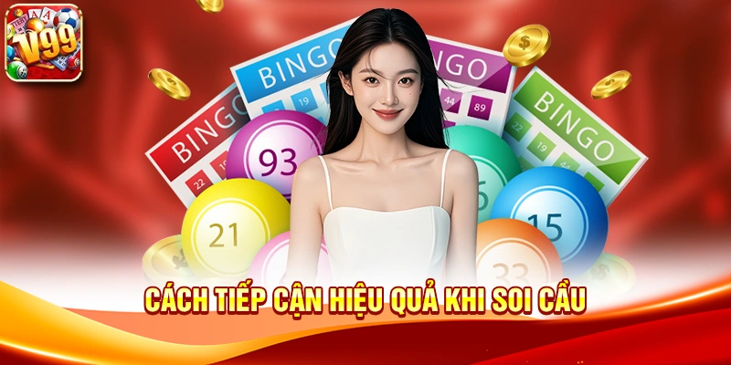 Cách tiếp cận hiệu quả khi soi cầu