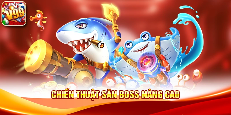 Chiến thuật săn boss nâng cao