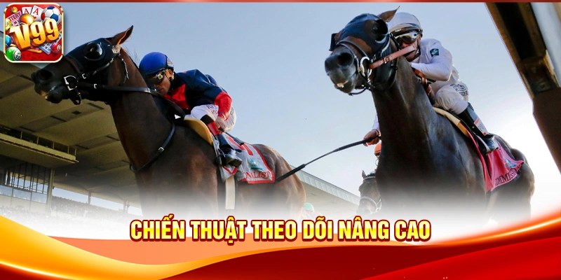 Chiến thuật theo dõi nâng cao