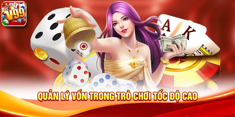 Quản lý vốn trong trò chơi tốc độ cao