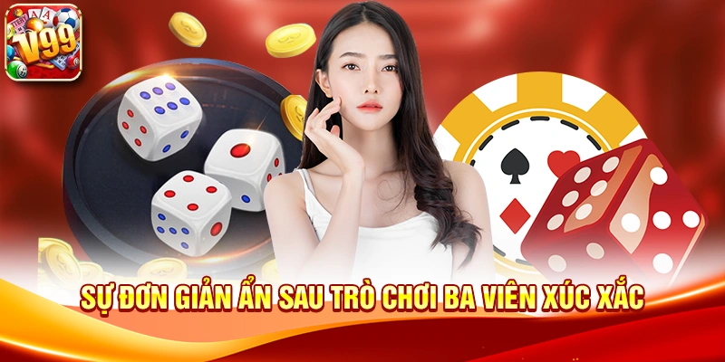 Sự đơn giản ẩn sau trò chơi ba viên xúc xắc
