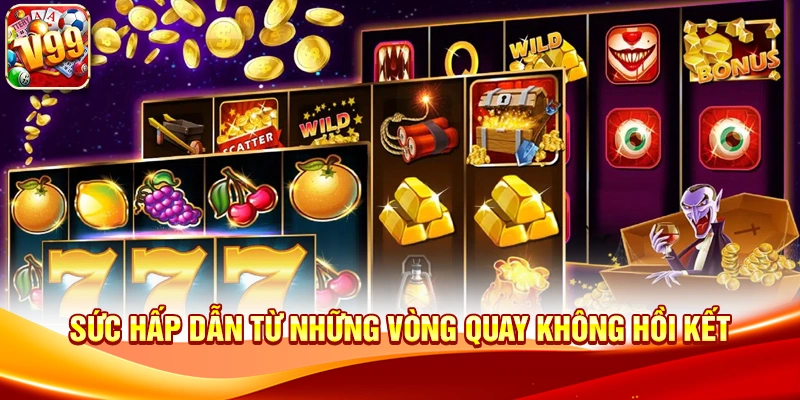 Sức hấp dẫn từ những vòng quay không hồi kết