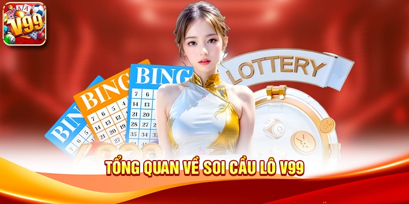 Tổng quan về Soi Cầu Lô V99