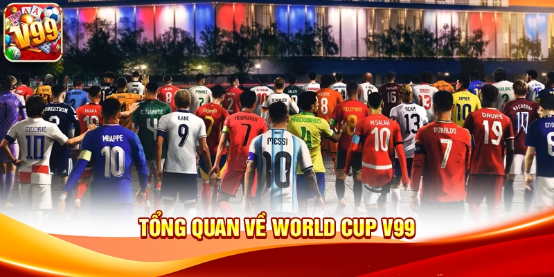 Tổng quan về World Cup V99