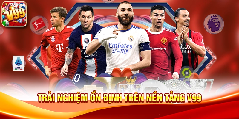 Trải nghiệm ổn định trên nền tảng V99
