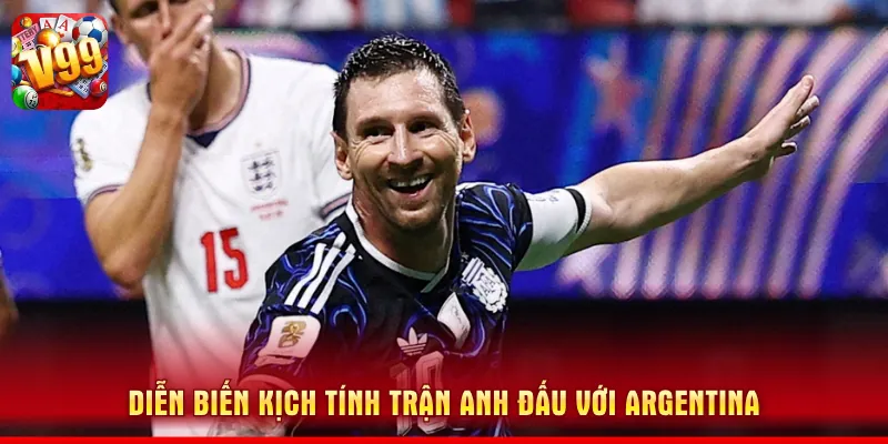 Diễn biến kịch tính trận Anh đấu với Argentina